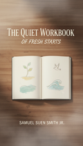 The Quiet Workbook of Fresh Starts